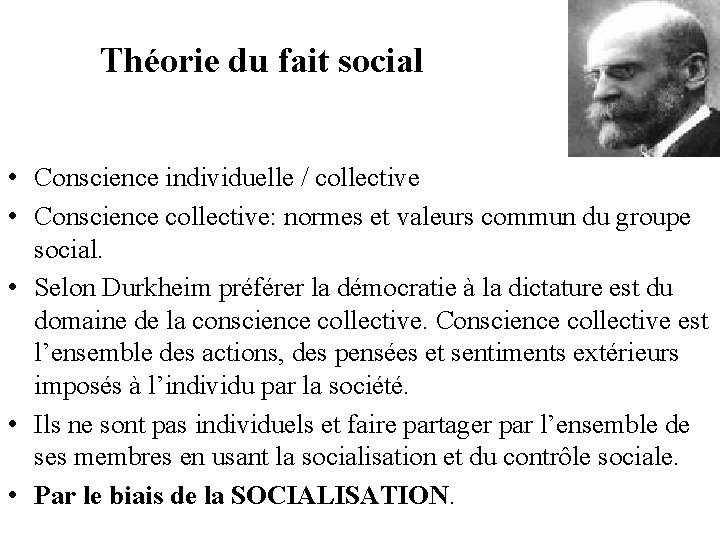 Théorie du fait social • Conscience individuelle / collective • Conscience collective: normes et