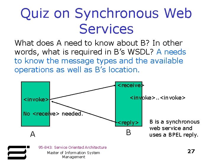 Quiz on Synchronous Web Services What does A need to know about B? In