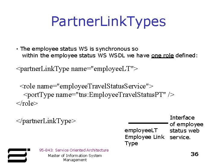 Partner. Link. Types • The employee status WS is synchronous so within the employee