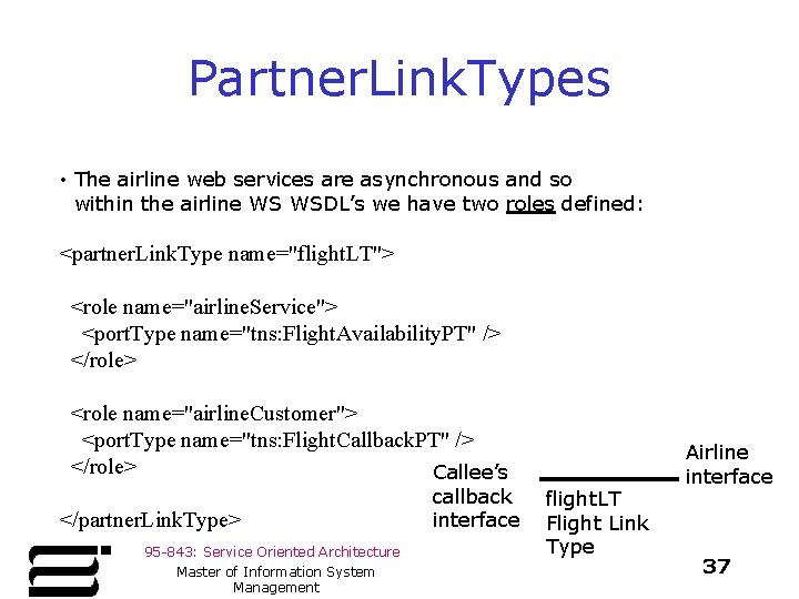 Partner. Link. Types • The airline web services are asynchronous and so within the