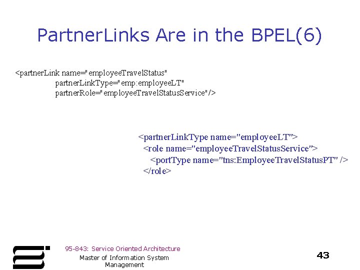 Partner. Links Are in the BPEL(6) <partner. Link name="employee. Travel. Status" partner. Link. Type="emp: