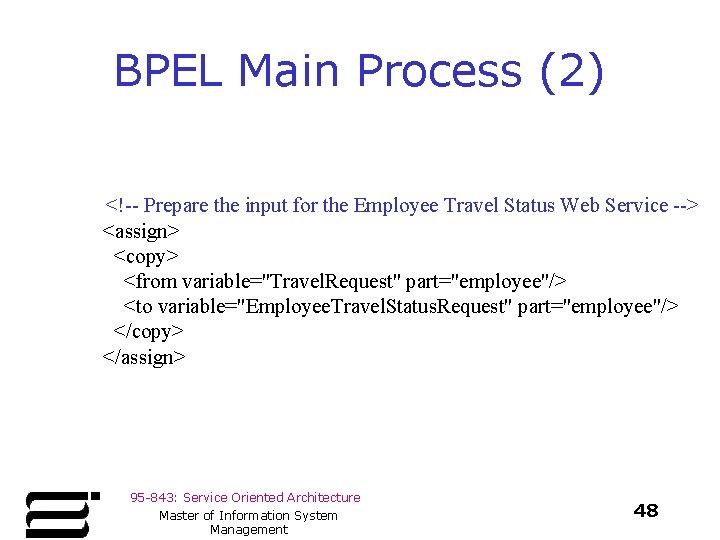 BPEL Main Process (2) <!-- Prepare the input for the Employee Travel Status Web
