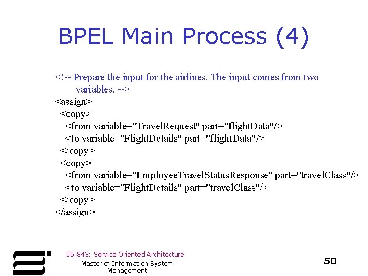 BPEL Main Process (4) <!-- Prepare the input for the airlines. The input comes