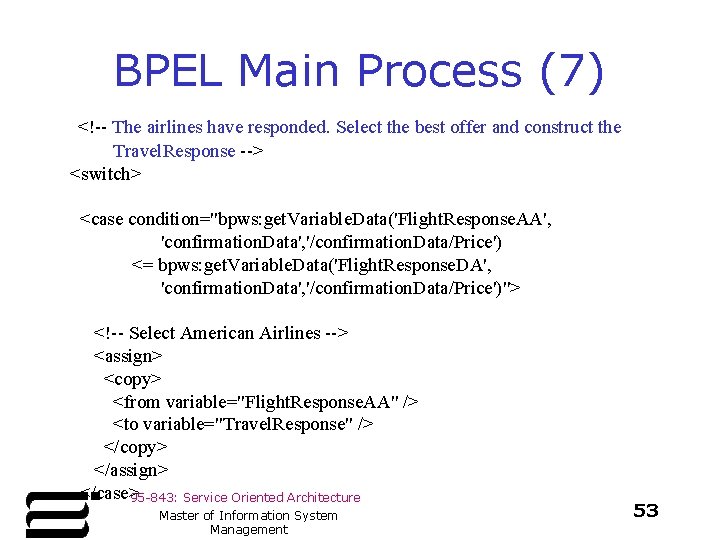 BPEL Main Process (7) <!-- The airlines have responded. Select the best offer and