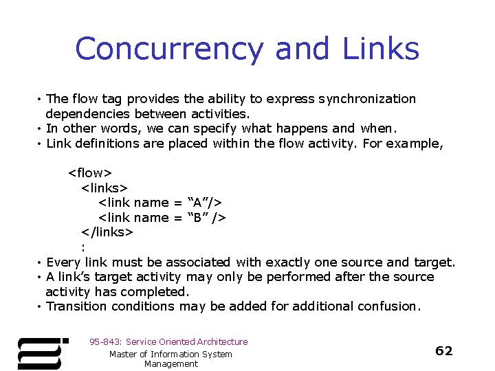 Concurrency and Links • The flow tag provides the ability to express synchronization dependencies