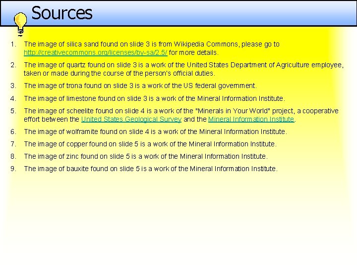 Sources 1. The image of silica sand found on slide 3 is from Wikipedia