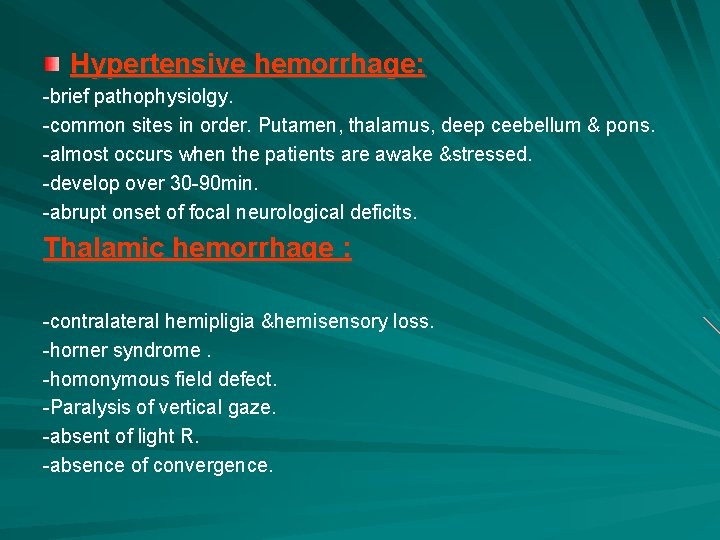 Hypertensive hemorrhage: -brief pathophysiolgy. -common sites in order. Putamen, thalamus, deep ceebellum & pons.