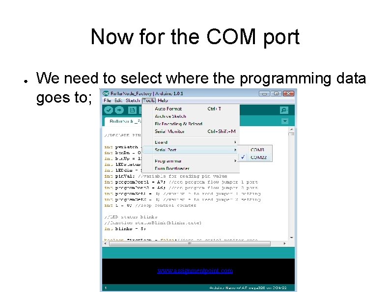 Now for the COM port ● We need to select where the programming data