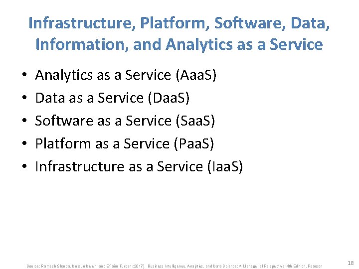 Infrastructure, Platform, Software, Data, Information, and Analytics as a Service • • • Analytics