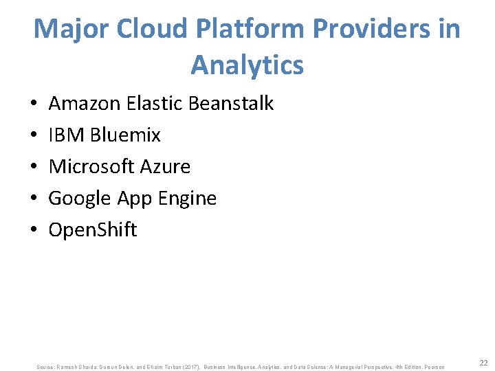 Major Cloud Platform Providers in Analytics • • • Amazon Elastic Beanstalk IBM Bluemix