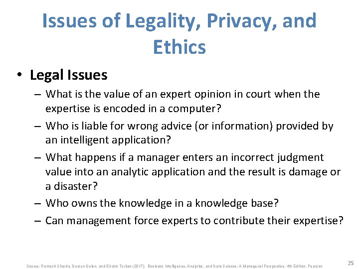 Issues of Legality, Privacy, and Ethics • Legal Issues – What is the value
