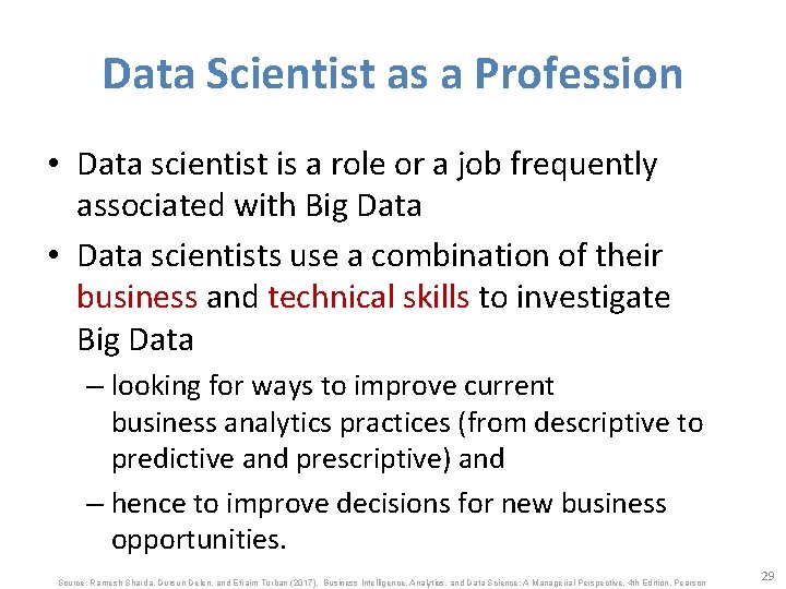 Data Scientist as a Profession • Data scientist is a role or a job