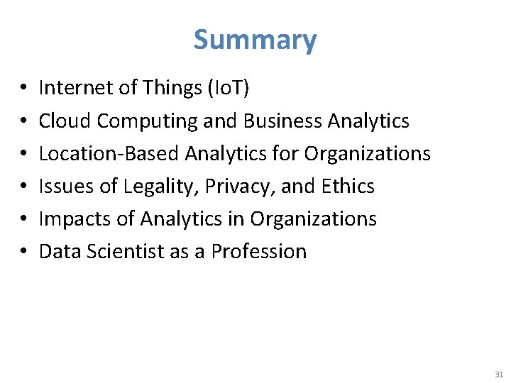 Summary • • • Internet of Things (Io. T) Cloud Computing and Business Analytics