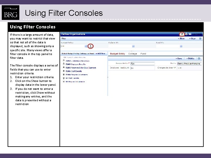 Using Filter Consoles If there is a large amount of data, you may want