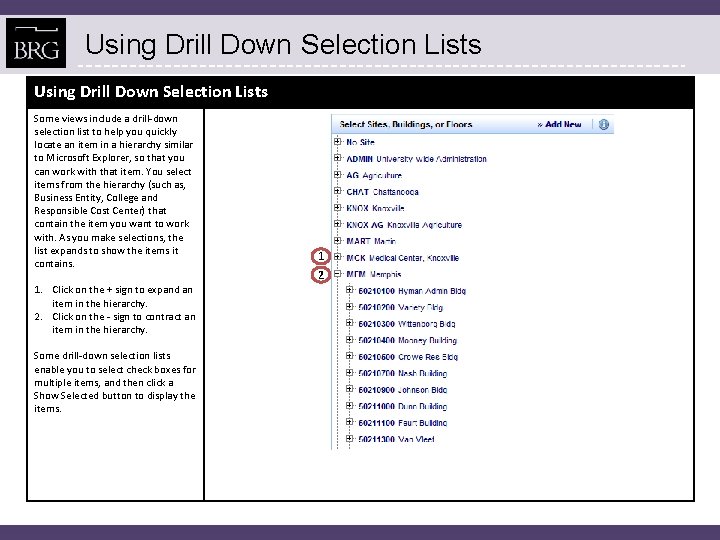 Using Drill Down Selection Lists Some views include a drill-down selection list to help