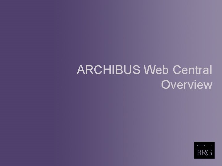 ARCHIBUS Web Central Overview 