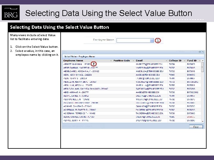 Selecting Data Using the Select Value Button Many views include a Select Value list