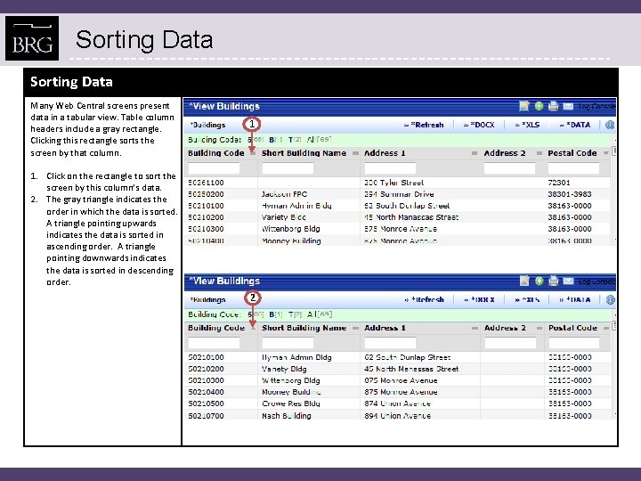 Sorting Data Many Web Central screens present data in a tabular view. Table column
