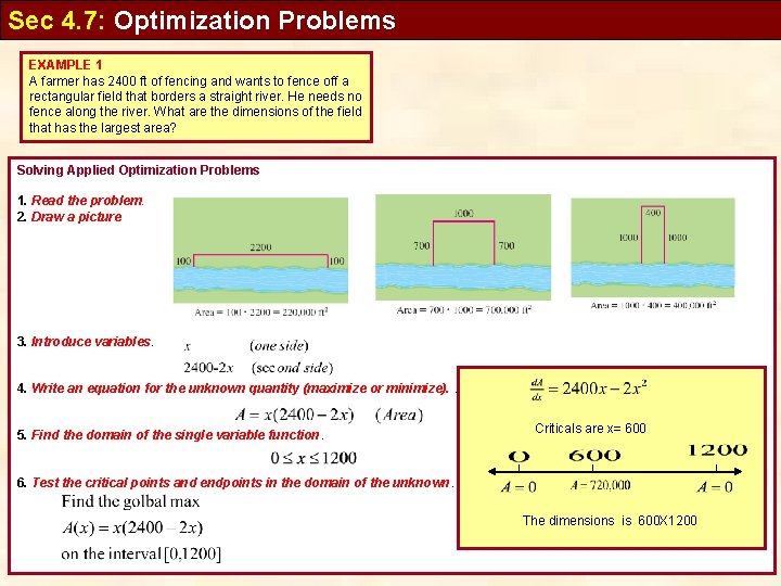 Sec 4. 7: Optimization Problems EXAMPLE 1 A farmer has 2400 ft of fencing