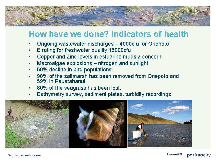 How have we done? Indicators of health • • Ongoing wastewater discharges – 4000