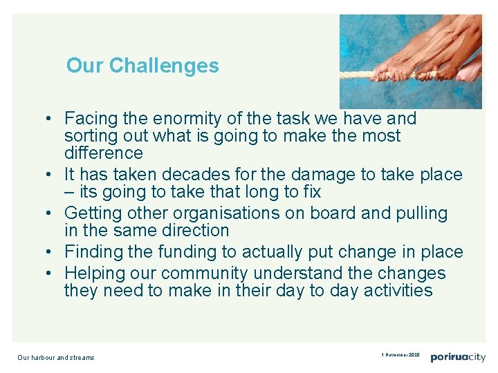 Our Challenges • Facing the enormity of the task we have and sorting out
