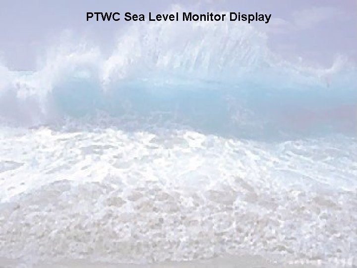 PTWC Sea Level Monitor Display 