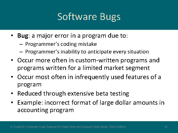 Software Bugs • Bug: a major error in a program due to: – Programmer’s