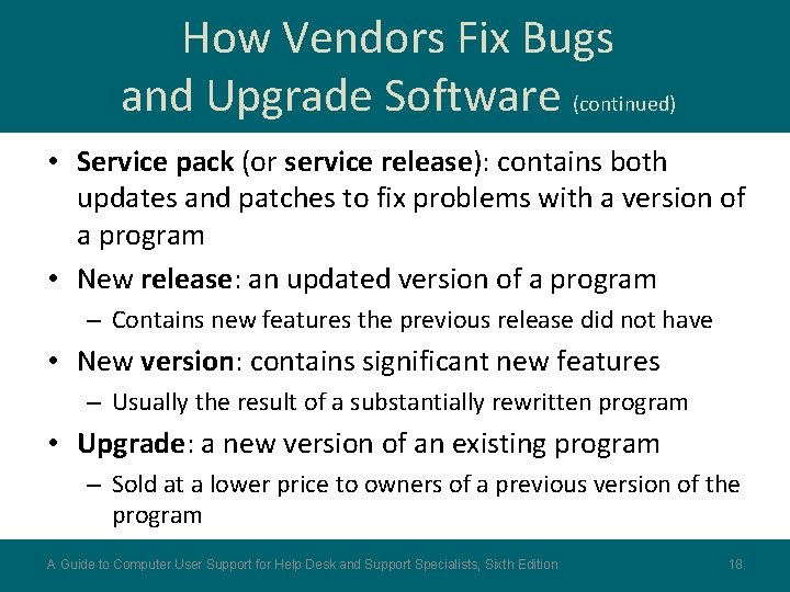 How Vendors Fix Bugs and Upgrade Software (continued) • Service pack (or service release):