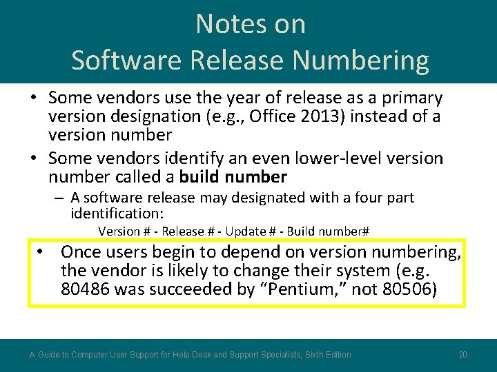 Notes on Software Release Numbering • Some vendors use the year of release as