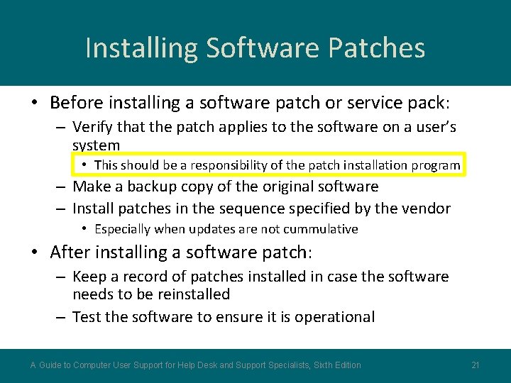 Installing Software Patches • Before installing a software patch or service pack: – Verify