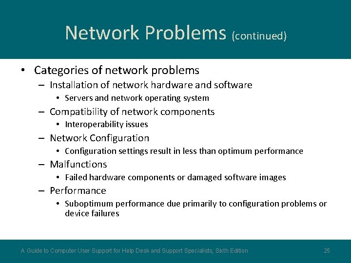 Network Problems (continued) • Categories of network problems – Installation of network hardware and