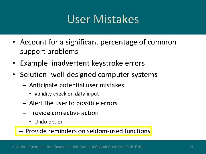User Mistakes • Account for a significant percentage of common support problems • Example: