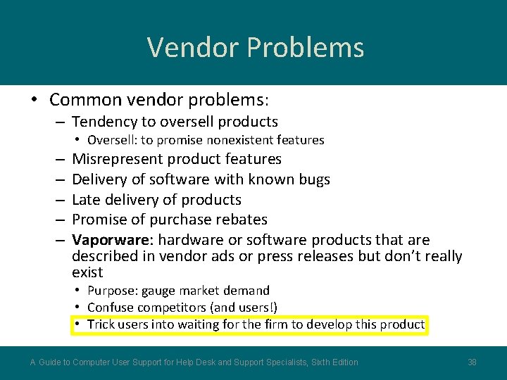 Vendor Problems • Common vendor problems: – Tendency to oversell products • Oversell: to