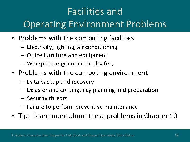 Facilities and Operating Environment Problems • Problems with the computing facilities – Electricity, lighting,