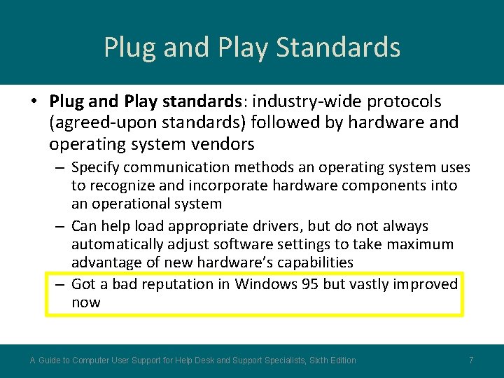 Plug and Play Standards • Plug and Play standards: industry-wide protocols (agreed-upon standards) followed