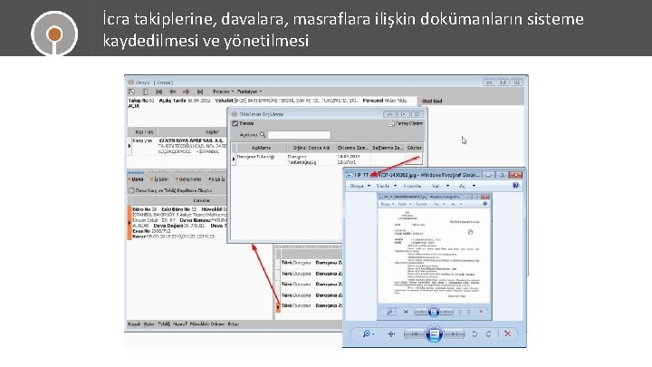 İcra takiplerine, davalara, masraflara ilişkin dokümanların sisteme kaydedilmesi ve yönetilmesi 