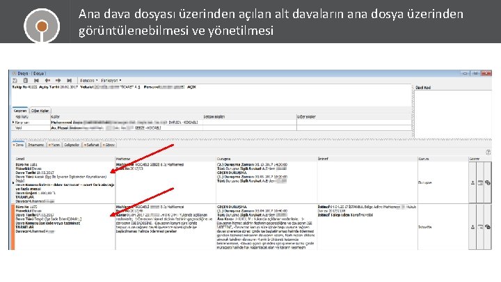 Ana dava dosyası üzerinden açılan alt davaların ana dosya üzerinden görüntülenebilmesi ve yönetilmesi 