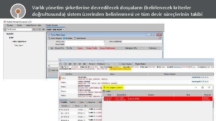 Varlık yönetim şirketlerine devredilecek dosyaların (belirlenecek kriterler doğrultusunda) sistem üzerinden belinlenmesi ve tüm devir