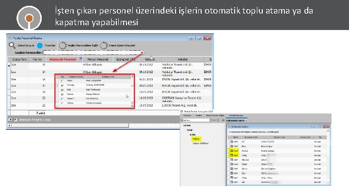 İşten çıkan personel üzerindeki işlerin otomatik toplu atama ya da kapatma yapabilmesi 