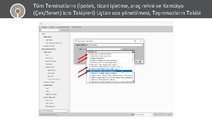 Tüm Teminatların (İpotek, ticari işletme, araç rehni ve Kambiyo (Çek/Senet) icra Takipleri) Uçtan uca