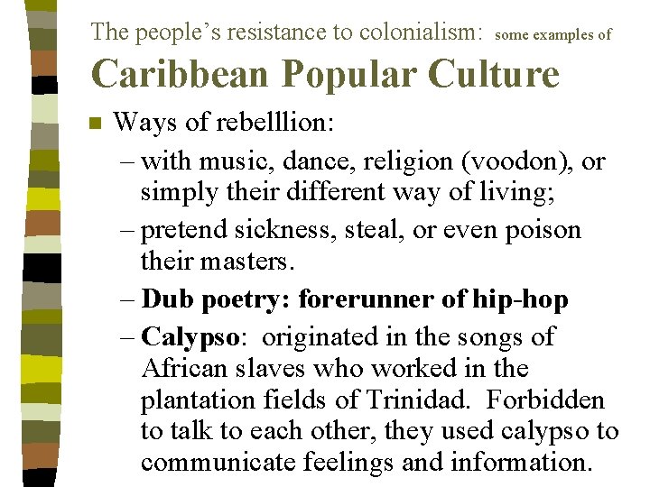 The people’s resistance to colonialism: some examples of Caribbean Popular Culture n Ways of