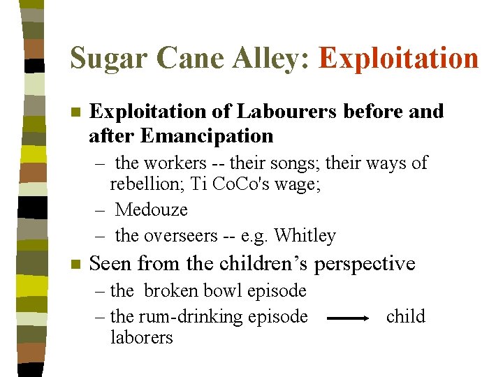 Sugar Cane Alley: Exploitation n Exploitation of Labourers before and after Emancipation – the