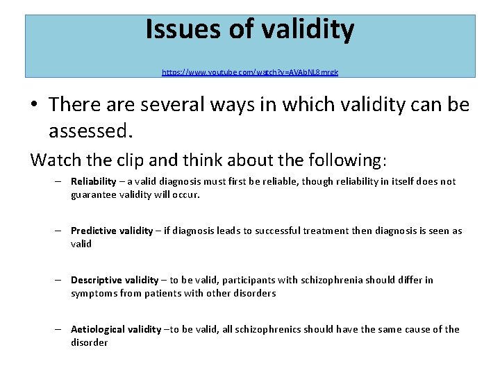 Issues of validity https: //www. youtube. com/watch? v=AVAb. NL 8 mrgk • There are