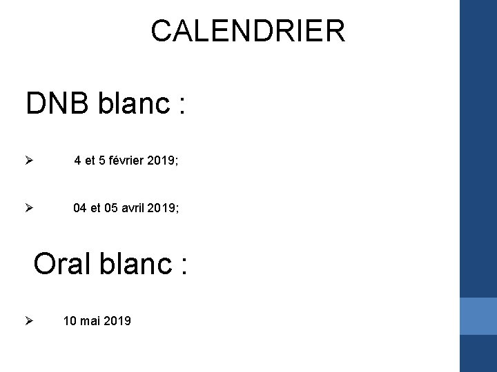 CALENDRIER DNB blanc : Ø 4 et 5 février 2019; Ø 04 et 05