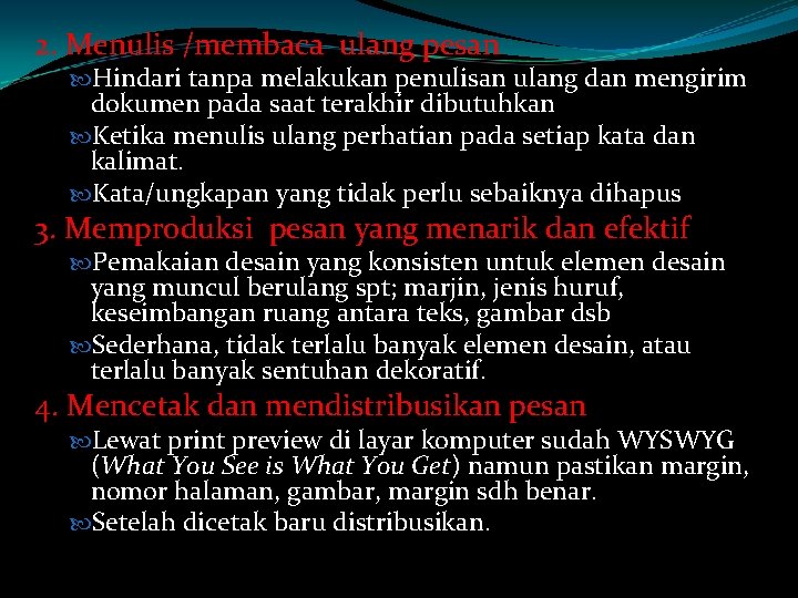 2. Menulis /membaca ulang pesan Hindari tanpa melakukan penulisan ulang dan mengirim dokumen pada