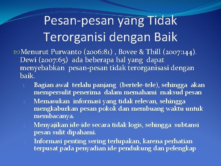 Pesan-pesan yang Tidak Terorganisi dengan Baik Menurut Purwanto (2006: 81) , Bovee & Thill