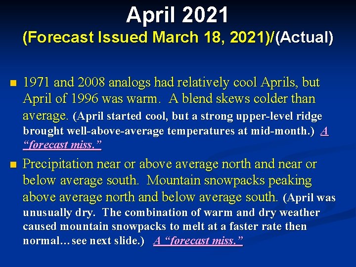 April 2021 (Forecast Issued March 18, 2021)/(Actual) n 1971 and 2008 analogs had relatively