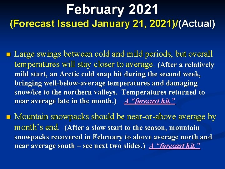 February 2021 (Forecast Issued January 21, 2021)/(Actual) n Large swings between cold and mild