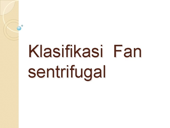 Klasifikasi Fan sentrifugal 