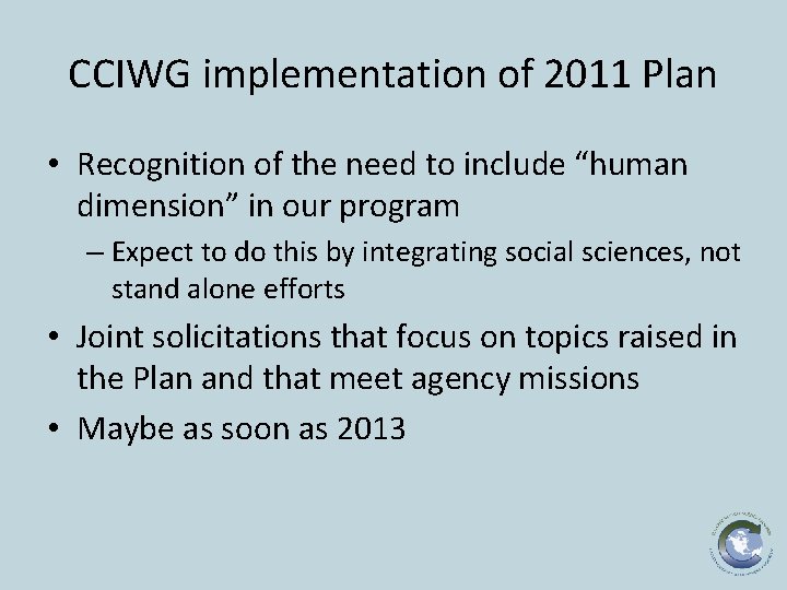 CCIWG implementation of 2011 Plan • Recognition of the need to include “human dimension”